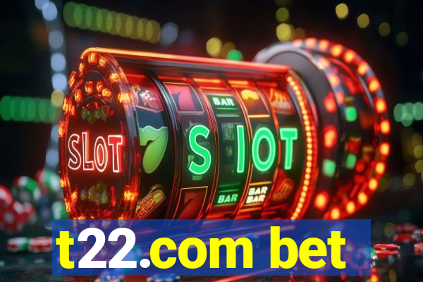 t22.com bet